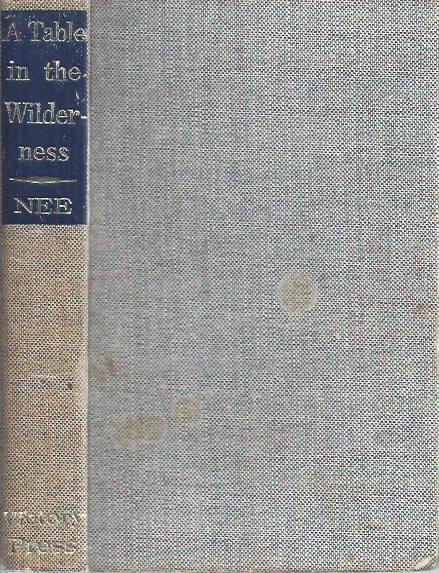 A Table in the Wilderness : Daily Devotional Meditations from the Ministry of Watchman Nee – Angus I. Kinnear (Hardcover 1966) Uitverkoop