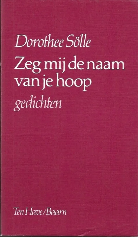 Zeg mij de naam van je hoop : Gedichten – Dorothee Sölle Nieuw