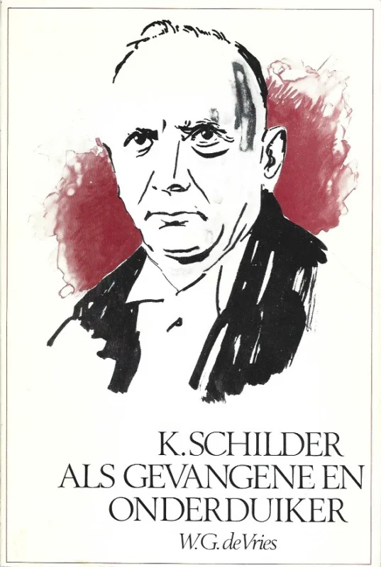 Hete Deal K. Schilder als gevangene en onderduiker – W.G. de Vries