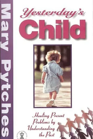 Yesterday’s Child : Healing Present Problems by Understanding the Past – Mary Pytches Fabrieksprijs