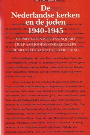Alleen Vandaag De Nederlandse kerken en de joden 1940-1945 : de protesten bij Seyss-Inquart, hulp aan joodse onderduikers, de motieven voor hulpverlening – Ds. J.M. Snoek