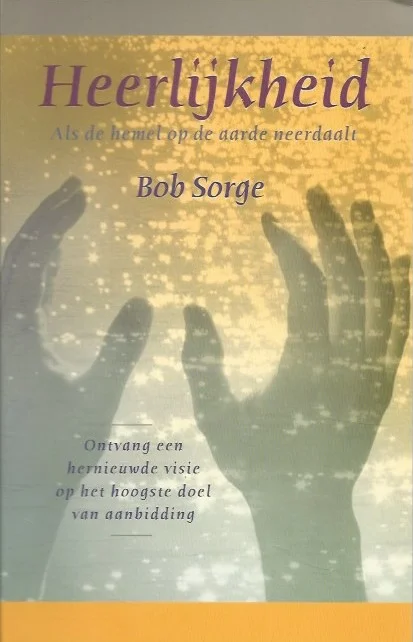Heerlijkheid als de hemel op aarde neerdaalt : ontvang een hernieuwde visie op het hoogste doel van aanbidding – Bob Sorge Tijdelijk Beschikbaar
