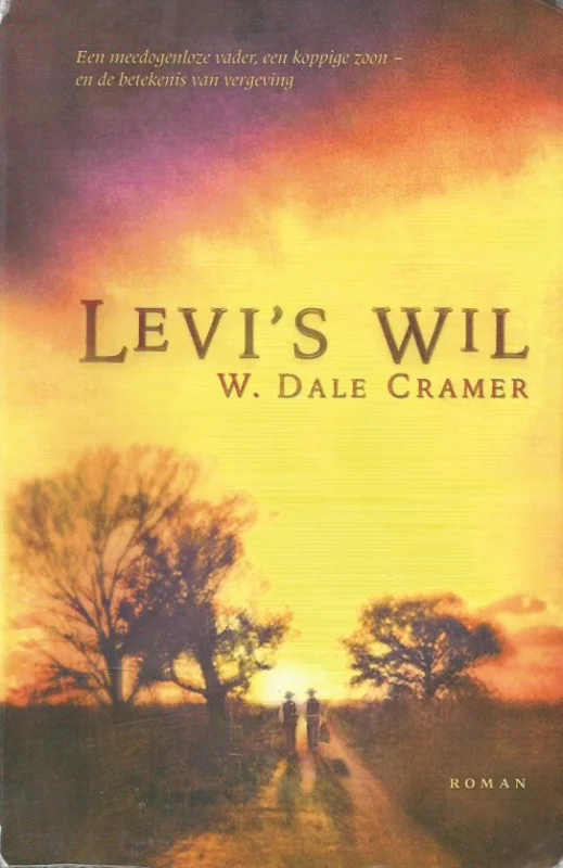 Levi’s wil : roman – W. Dale Cramer Beperkt Aanbod