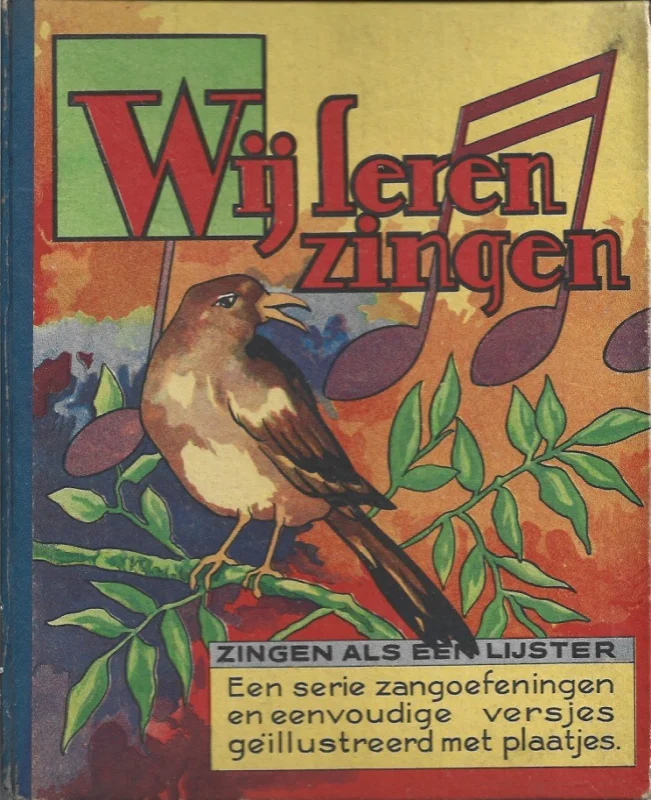 Wij leren zingen : Zingen als een Lijster – Een serie zangoefeningen en eenvoudige versjes, geïllustreerd met plaatjes Premium