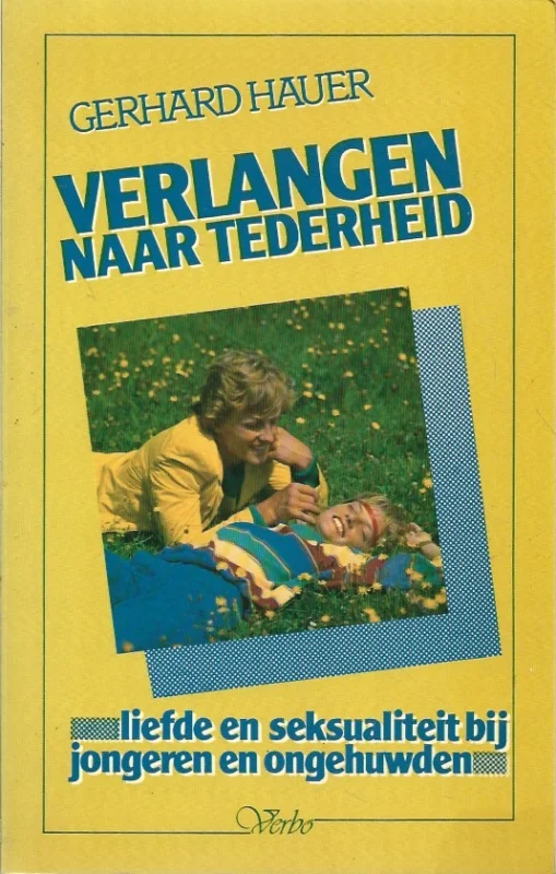Verlangen naar tederheid : Liefde en seksualiteit bij jongeren en ongehuwden – Gerhard Hauer (1e druk) Nu Kopen