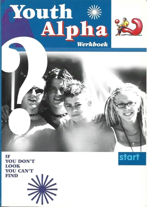 Direct Verzonden Youth Alpha : Werkboek (If you don’t look you cant find) – Youth for Christ Nederland (1e geheel herziene druk 2004)