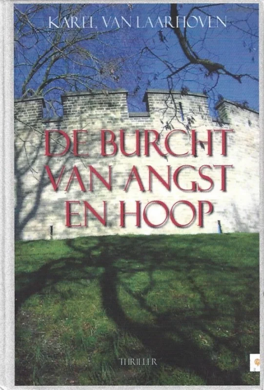 Korting De burcht van angst en hoop : thriller – Karel van Laarhoven (ex. bibliotheekboek)