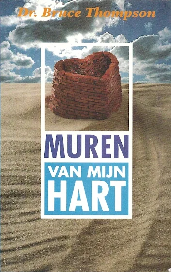 Muren van mijn hart – Dr. Bruce Thompson (4e druk 1992) Tijdelijk Beschikbaar