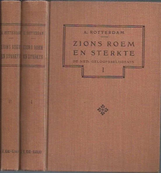 Rechtstreeks Van De Fabrikant Zions roem en sterkte : of Verklaring van de Nederlandsche Geloofsbelijdenis – door Arnoldus Rotterdam ; met een inleidend woord van A. Kuyper (set 2 delen 1914)