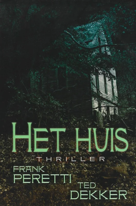 Meest Verkocht Het huis : thriller – Frank Peretti en Ted Dekker (2006)