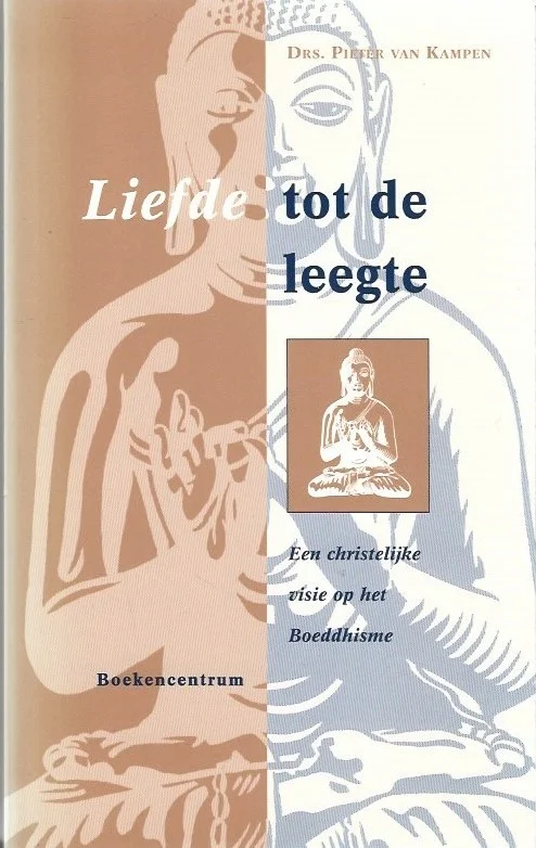 Alleen Vandaag Liefde tot de leegte : een christelijke visie op het Boeddhisme – Pieter van Kampen