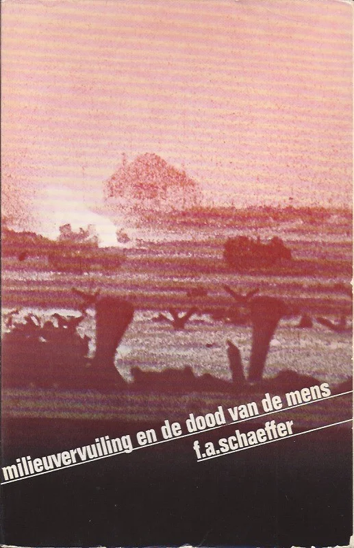 Beperkte Voorraad Milieuvervuiling en de dood van de mens : de christelijke visie op ecologie – Dr. Francis A. Schaeffer