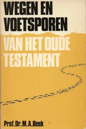 Wegen en voetsporen van het Oude Testament– Dr. M.A. Beek (Paperback, 6e druk) Merkproduct