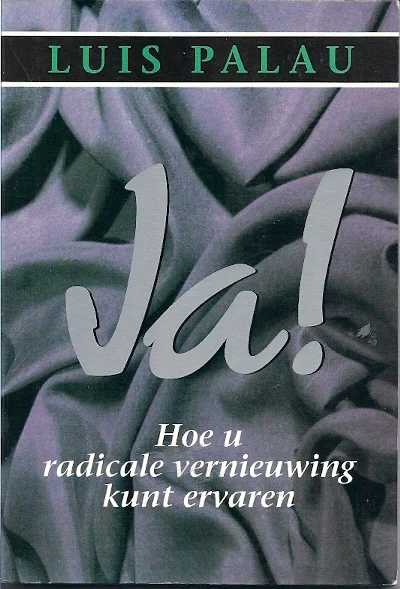 JA! : Hoe u radicale vernieuwing kunt ervaren – Luis Palau (1e druk zo goed als nieuw) Hoge Kwaliteit