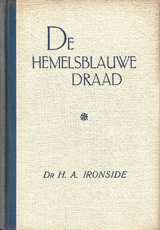 De hemelsblauwe draad : Het boek der spreuken van Salomo voor de practijk van het christelijk leven : Deel 2 – toegelicht door Dr. H.A. Ironside Fabrieksprijs