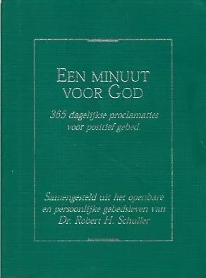 Bestel Nu Een minuut voor God : 365 dagelijkse proclamaties voor positiefgebed – Dr. Robert H. Schuller