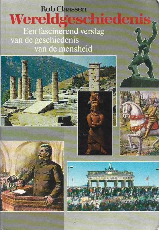 Koop Vandaag Wereldgeschiedenis : Een fascinerend verslag van de geschiedenis van de mensheid – Rob Claassen (2e herziene druk)