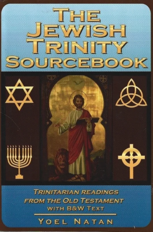 The Jewish Trinity Sourcebook : Trinitarian Readings from the Old Testament – Yoel Natan Nieuw