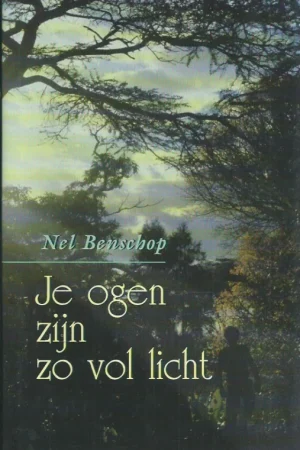 Weekendaanbieding Je ogen zijn zo vol licht – Nel Benschop