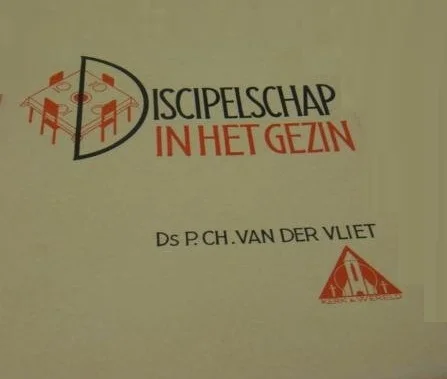 Speciale Aanbieding Discipelschap in het gezin – Ds. P.Ch. van der Vliet