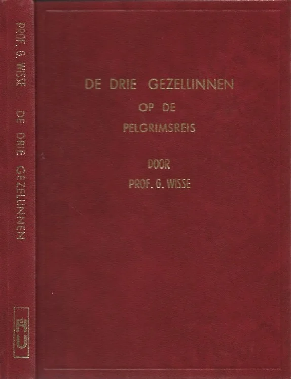 Flitsaanbieding De drie gezellinnen op de pelgrimsreis – Prof. G. Wisse (Herdruk)