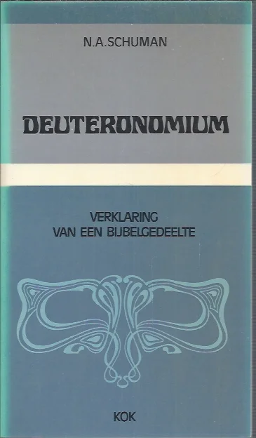 Deuteronomium : op weg naar het land van Utopia : Verklaring van een bijbelgedeelte – door N.A. Schuman Dagaanbieding