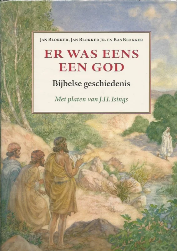 Fabrieksprijs Er was eens een God : Bijbelse geschiedenis : Met platen van J.H. Isings – Jan Blokker, Jan Blokker jr en Bas Blokker