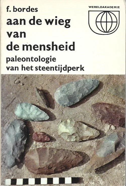 Aan de wieg van de mensheid : paleontologie van het steentijdperk – F. Bordes Koop Vandaag