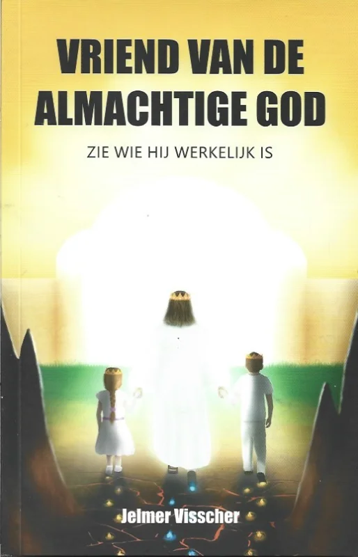 Superprijs Vriend van de almachtige God : Zie wie Hij werkelijk is– Jelmer Visscher