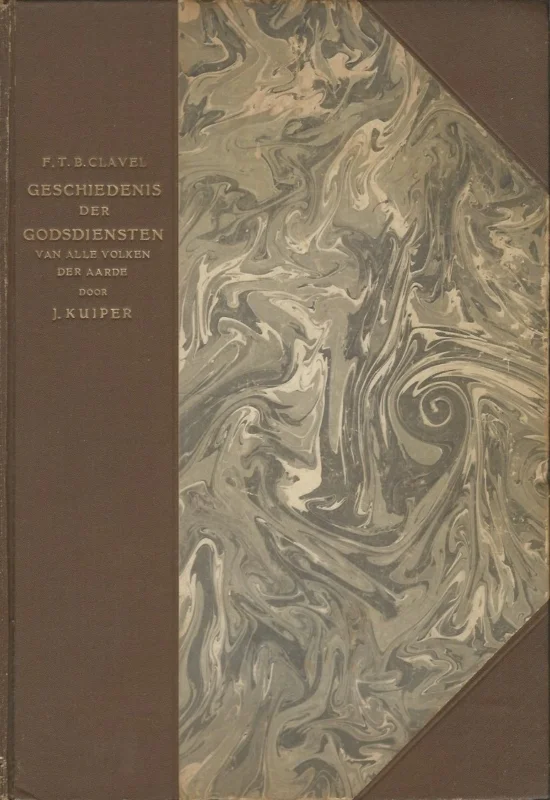 Betaalbaar Geschiedenis der Godsdiensten van alle volken der aarde, van F.T.B. Clavel, 3e druk, Geheel omgewerkt en belangrijk uitgebreid door J. Kuiper, met platen