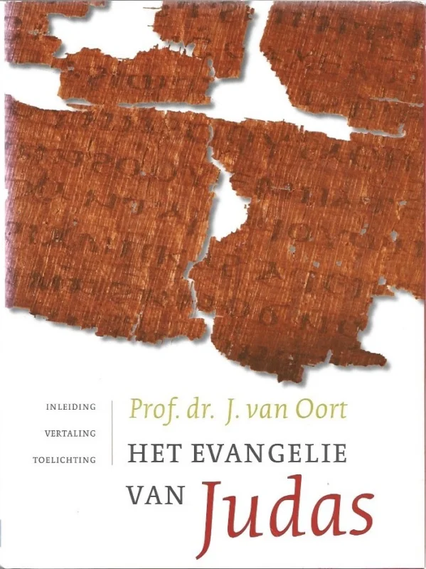 Het evangelie van Judas : inleiding – vertaling – toelichting –J. van Oort Flitsaanbieding