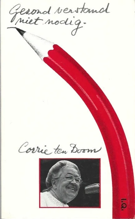 Gezond verstand niet nodig – Corrie ten Boom Laatste Kans