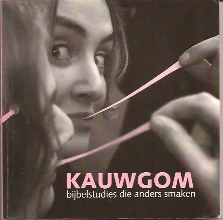 Fabrieksprijs Kauwgom : bijbelstudies die anders smaken – Rosanne de Boer (4e druk 2004)