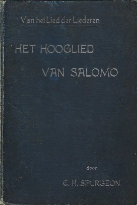 Gereduceerde Prijs Van het lied der liederen : het Hooglied van Salomo, voor de gemeente verklaard en toegepast, in toespraken – door C.H. Spurgeon ; In ‘t Hollandsch overgebracht door J.W. van Straaten, Hoofd der school te Dieren
