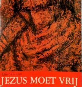 Jezus moet vrij – Ernst Gideon Goedkoop
