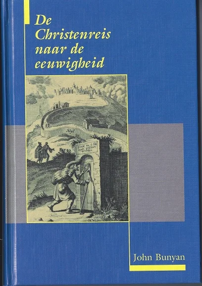 Hete Deal De Christenreis naar de eeuwigheid – John Bunyan(Hardcover Den Hartog, 10e druk)