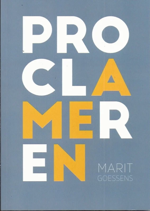 Proclameren : leren uitspreken wat God zegt in Zijn Woord – Marit Goessens Gratis Retour