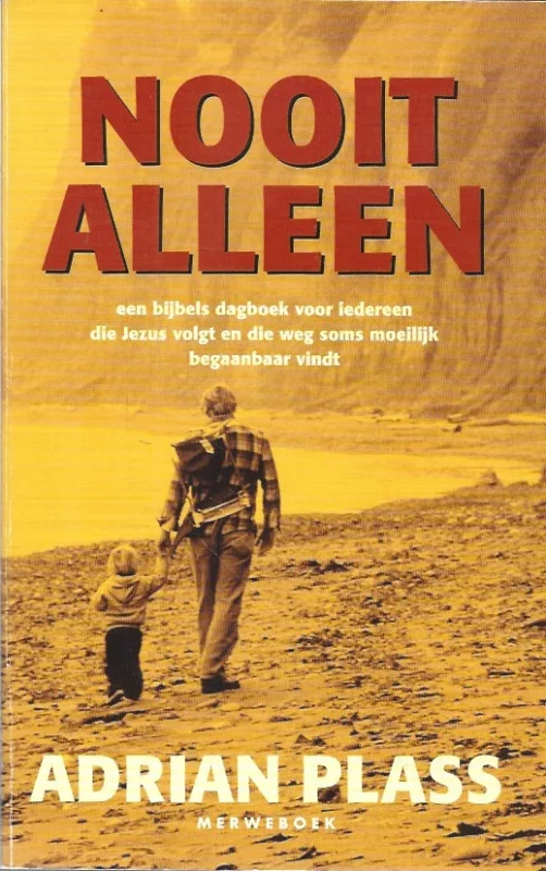 Nooit alleen : een bijbels dagboek voor iedereen die Jezus volgt en die weg soms moeilijk begaanbaar vindt – Adrian Plass (2e druk) Favoriet