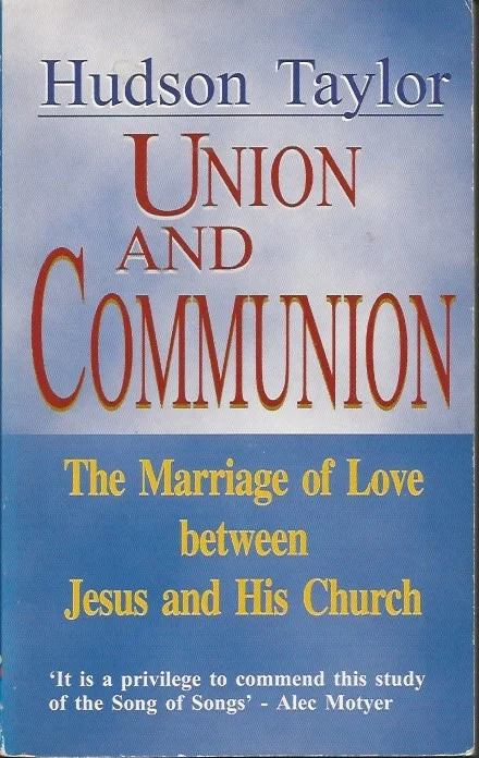 Union and communion : meditations on the Song of Solomon – J. Hudson Taylor Bestseller