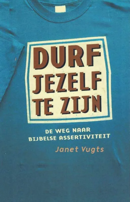 Durf jezelf te zijn : de weg naar bijbelse assertiviteit–Janet Vugts (potloodonderstrepingen) Betaalbaar