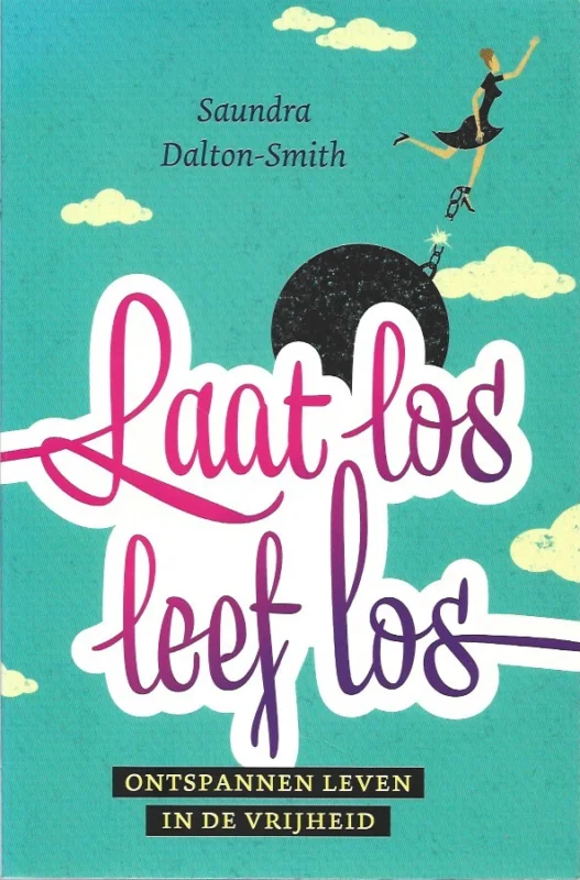 Bestseller Laat los, leef los : ontspannen leven in de vrijheid – Saundra Dalton-Smith
