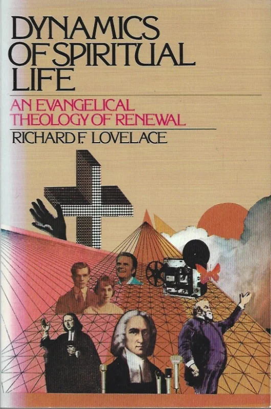 Dynamics of Spiritual Life : Evangelical Theory of Renewal – Richard F. Lovelace Betrouwbaar