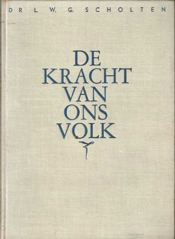 Dagaanbieding De kracht van ons volk – Dr. L.W.G. Scholten
