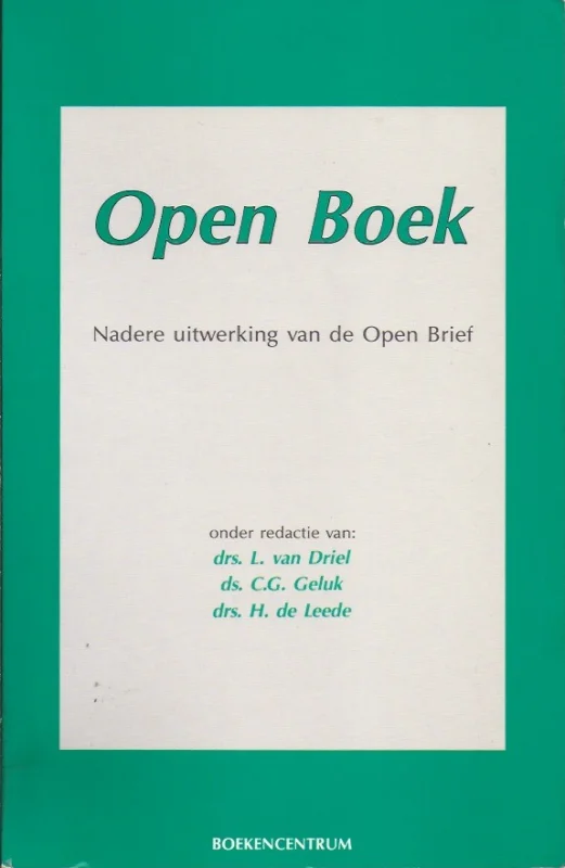 Open boek : nadere uitwerking van de open brief – onder redactie van: L. van Driel, C.G. Geluk, H. de Leede Superprijs