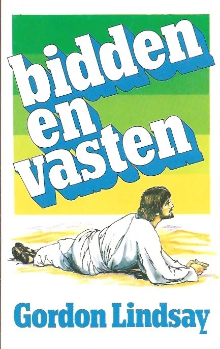 Bidden en vasten : de sleutel tot het onmogelijke – Gordon Lindsay (2e druk) Premium