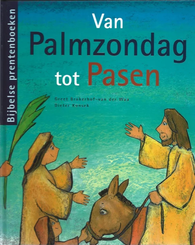 Van Palmzondag tot Pasen – verteld door Greet Brokerhof-van der Waa Flitsaanbieding
