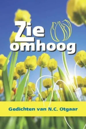 Zie omhoog – gedichten van mevrouw N.C. Otgaar (2019) Betaalbaar