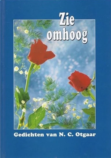 Gecertificeerd Zie omhoog – gedichten van mevrouw N.C. Otgaar (Hardcover)