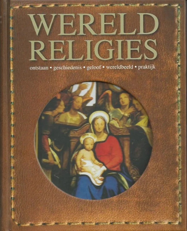 Koop Online Wereldreligies : Ontstaan, geschiedenis, geloof, wereldbeeld, praktijk – Franjo Terhart , Janina Schulze