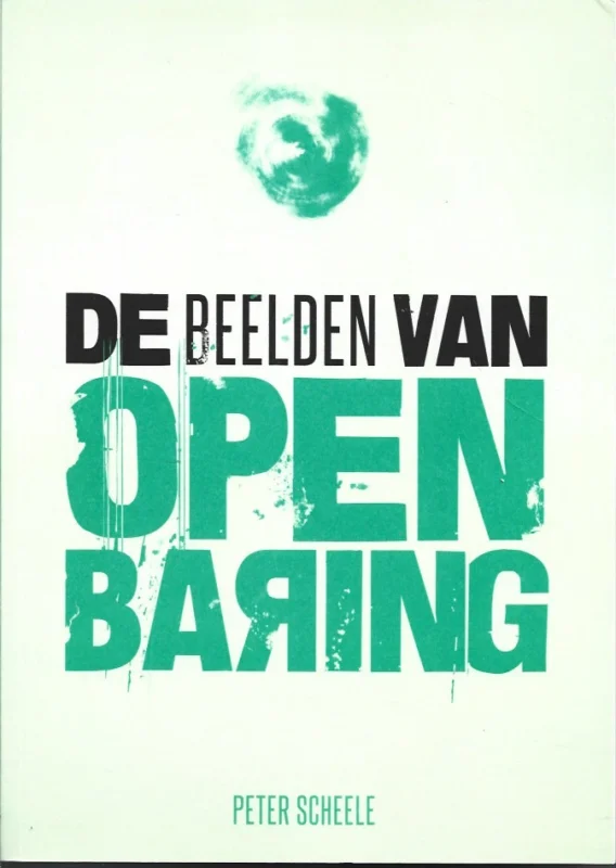 De beelden van Openbaring – Peter Scheele(4e druk 2020) Aanbieding